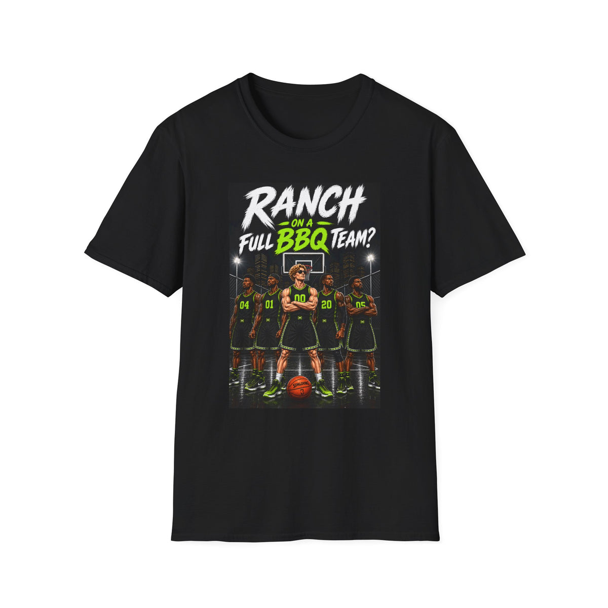 Ranch on a Full BBQ Team? T-Shirt — Funny Basketball Tailgate Tee
