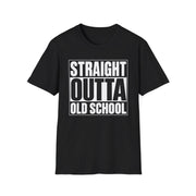 Straight Outta Old School T-Shirt